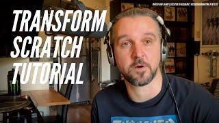 Transform Scratch | Watch And Learn | Scratch DJ Academy