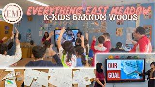 Everything East Meadow Hosts Barnum Woods' K-Kids!