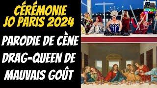 RELENT DE CHRISTIANOPHOBIE ET MAUVAIS GOÛT AVEC LA CÈNE DRAG-QUEENS DE LA CÉRÉMONIE JO PARIS 2024