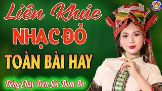 LK TIẾNG CHÀY TRÊN SÓC BOM BO // Tuyển Chọn Những Ca Khúc Nhạc Đỏ Cánh Mạng Remix Hay Nhất 2025