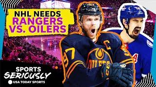 Why the NHL needs a Rangers vs. Oilers Stanley Cup | Sports Seriously