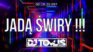  JADĄ ŚWIRY !!!   #2025 [ Najlepsza VIXA Do Auta ] Vol.110 #REMIXY #POMPA ️@DJ TomUś