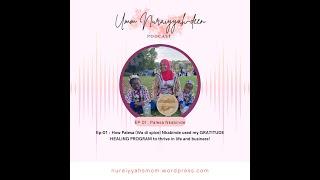 Umm Nuraiyyah-deen Podcast ep 1: Palesa Nkabinde- How she transformed her life through Gratitude!