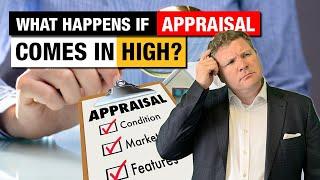 What Happens if Appraisal Comes in High?