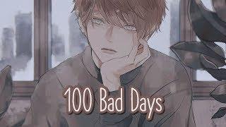 Nightcore - 100 Bad Days || Lyrics