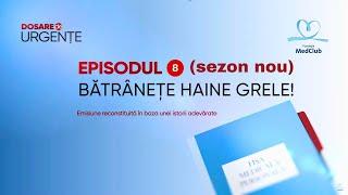 DOSARE DE URGENȚE (sezon nou). Episodul 8. Bătrânețe, haine grele.