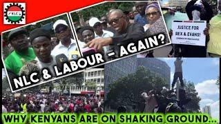 NLC & Labour - Again? Why Kenyans Are On Shaky Ground