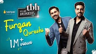 To Be Honest 2.0 | Furqan Qureshi | Tabish Hashmi | Full Episode | Nashpati Prime