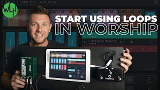 How to Start Using Loops/Tracks in Worship