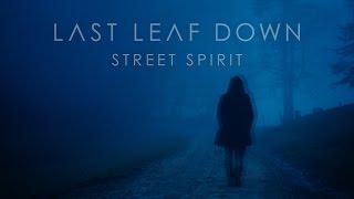 LAST LEAF DOWN - Street Spirit (Radiohead cover)