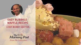 Bubble Waffle by Bobby Geetha |  ICCA DUbai