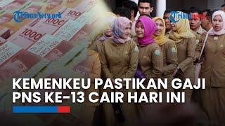 Kemenkeu Pastikan Gaji PNS Ke-13 Cair Hari Ini