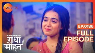 कैसे बचाया Mohan को Gungun ने? | Pyar Ka Pehla Naam Radha Mohan | Full Ep 186 | Zee TV | 26 Nov 2022