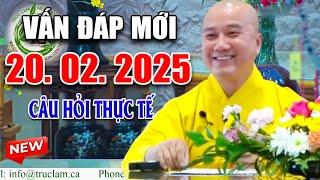 Vấn Đáp Mới "Câu Hỏi Hay & THỰC TẾ" Ngày 20. 02. 2025 - Thầy Thích Pháp Hòa TV Trúc Lâm #2025