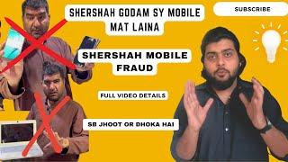 SHER SHAH GENERAL GODAM MOBILE MARKET 2023| SB FRAUD OR JHOOT HAI | SHER SHAH SE MOBILE MAT LYNA