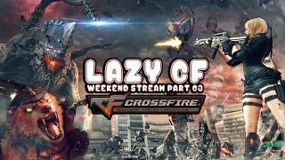 Crossfire West  | Lazy CF Weekend Stream PART #03