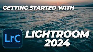 Beginners Guide to Lightroom Classic (Photo Editing Tutorial 2024)