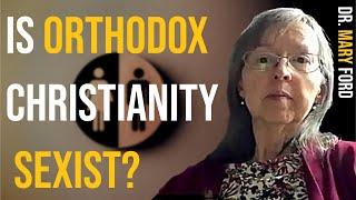Women in the Orthodox Church? - Dr. Mary Ford