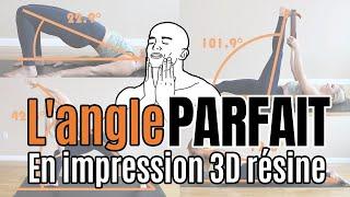 L’angle PARFAIT en impression 3D résine pour une avoir la meilleure finition