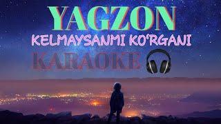 Gr.Yagzon - Kelmaysanmi ko‘rgani karaoke |Гр.Ягзон - Келмайсанми кургани караоке