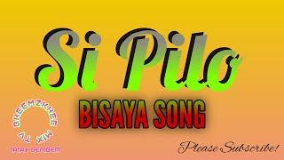 SI PILO | BISAYA SONG | #tataybembembheemzkheemixtv