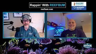 Rappin' With ReefBum: Guest Jason Fox, Jason Fox Signature Corals