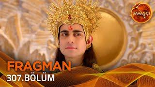 Savaşçı Hint Dizisi (Suryaputra Karn) 307. Bölüm Fragmanı