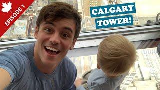 WE WENT UP THE CALGARY TOWER! | Canada Chronicles Ep1 I Tom Daley