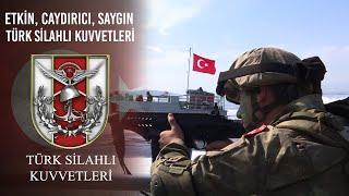 Etkin, Caydırıcı, Saygın - Türk Silahlı Kuvvetleri