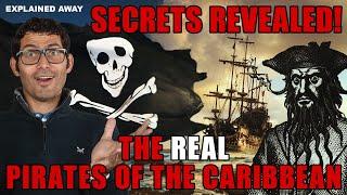 Secrets of the Real Pirates of the Caribbean Revealed!!