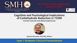 Suzanne Schneider - Cognitive and Psychological Implications of Carbohydrate Reduction in T1DMs