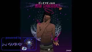 Eleyejah - Full Ah Vybz (Clean) April 2018