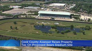 Cook County Assessor raises property tax on proposed Bears stadium site