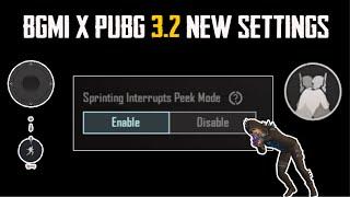 3.2 UPDATE NEW BASIC SETTINGS [ SPRINTING INTERRUPTS PEEK MODE ] | BGMI x PUBG 3.2 NEW TIPS & TRICKS