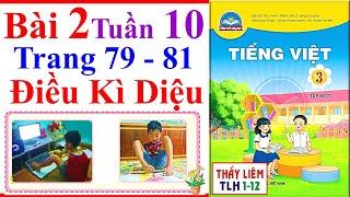 Tiếng Việt Lớp 3 Bài 2 Tuần 10 | Điều Kì Diệu | Trang 79 - 81 | Chân Trời Sáng Tạo