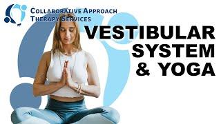 vestibular receptors   value of yoga