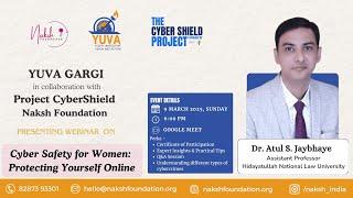 Webinar on Cyber Safety for Women: Protecting Yourself Online @nakshfoundation​