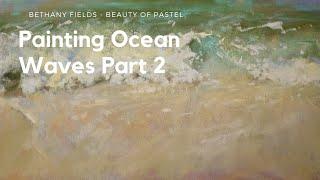 Painting Ocean Waves in Pastel with Bethany Fields