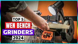 Top 5 Best Wen Bench Grinders 2024