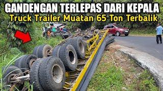 Truck Trailer Muatan 65 Ton Terbalik‼️Gandengan Sampai Lepas Dari Kepala