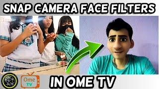 How to use SNAP CAMERA on Ome TV | How to use filters in OmeTV