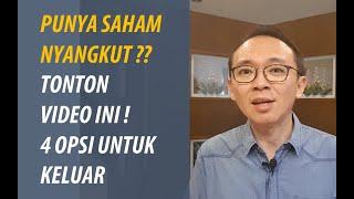 Saham Anda Nyangkut !! 4 Opsi Ini Untuk Keluar Dari Posisi