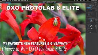 DXO PHOTOLAB 8 ELITE (My Favorite New Features) *ENTER for a chance to WIN DXO PHOTOLAB 8 ELITE*