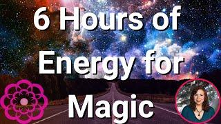 Energy of Magic, 6 Hour Session 