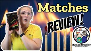 Don't Play With Matches! A Matches Review