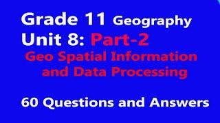  Grade 11 Geography Unit 8 Part-2: Geo Spatial Information and Data Processing – QA 