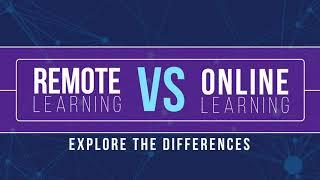 Remote Learning versus Online Learning