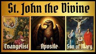 St. John the Apostle: Mystic, Evangelist, a Son of Mary