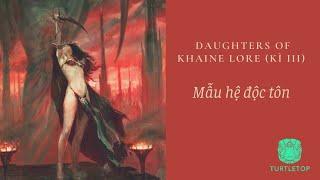 Daughters of Khaine Lore (Kì 3) - Mẫu hệ độc tôn