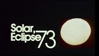 Solar Eclipse '73 (Part 1)